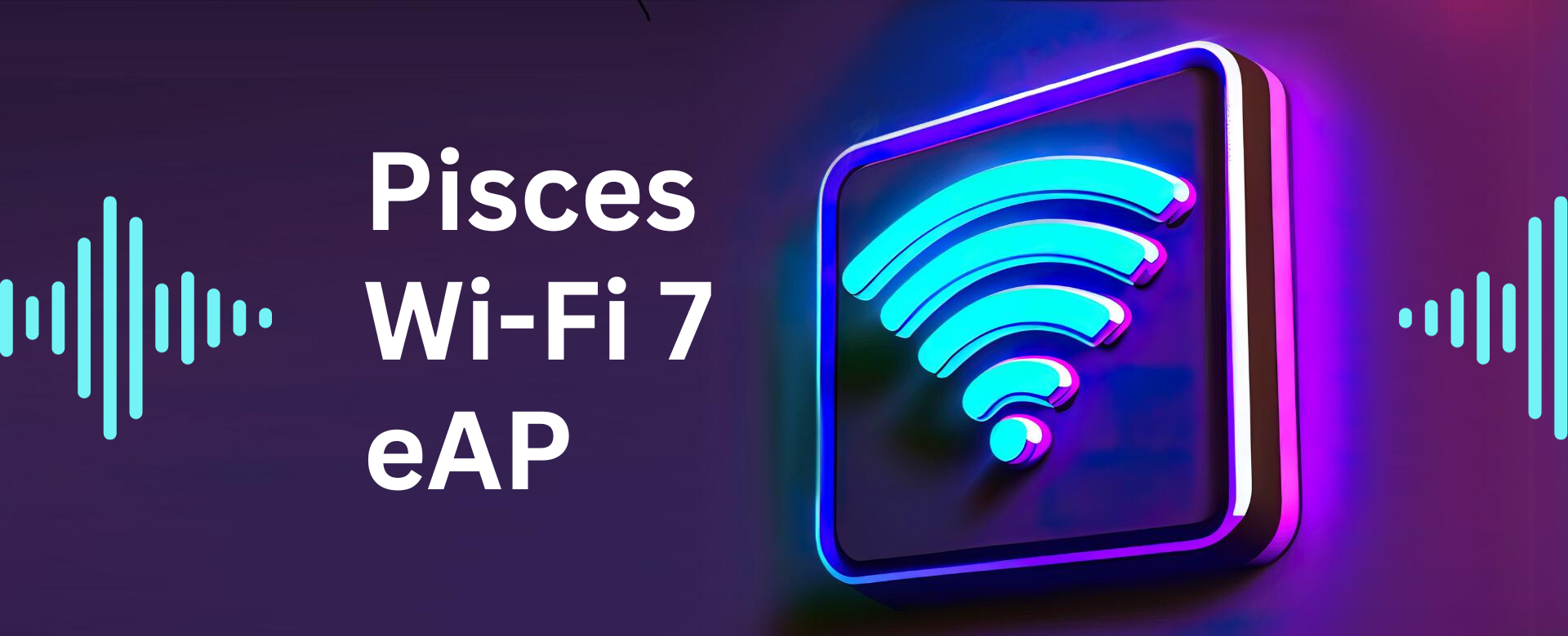迎接Wi-Fi 7AG·尊龙凯时電子推出Pisces企業級無線路由器 助力企業應對高密度數據挑戰